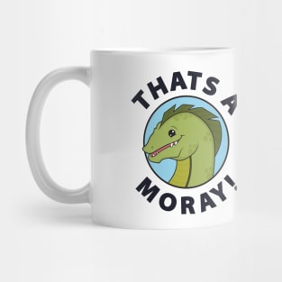 That's A-Moray! Mug